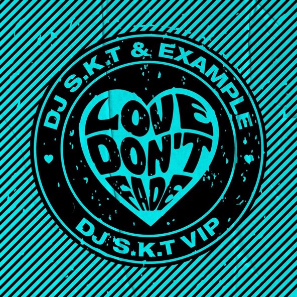 DJ S.K.T, Example - Love Don't Fade