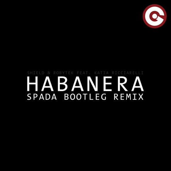 Shield & Robytek Feat. Katia Ricciarelli - Habanera (Spada Bootleg Remix)