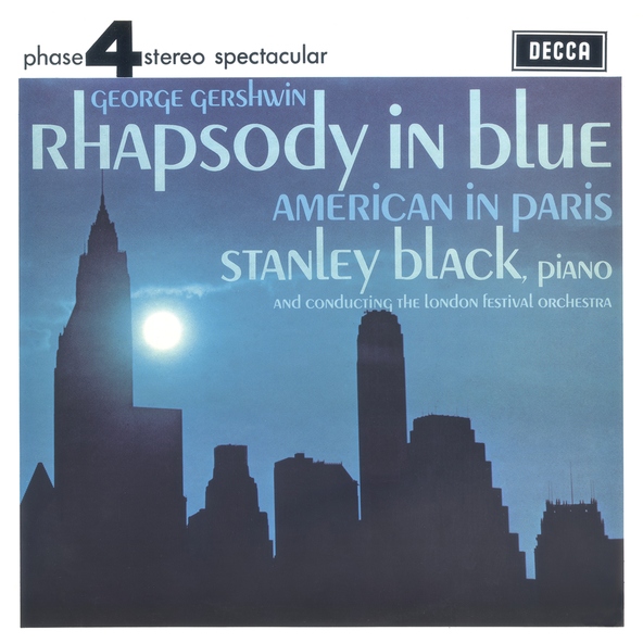 London Festival Orchestra, Stanley Black - Rhapsody In Blue
