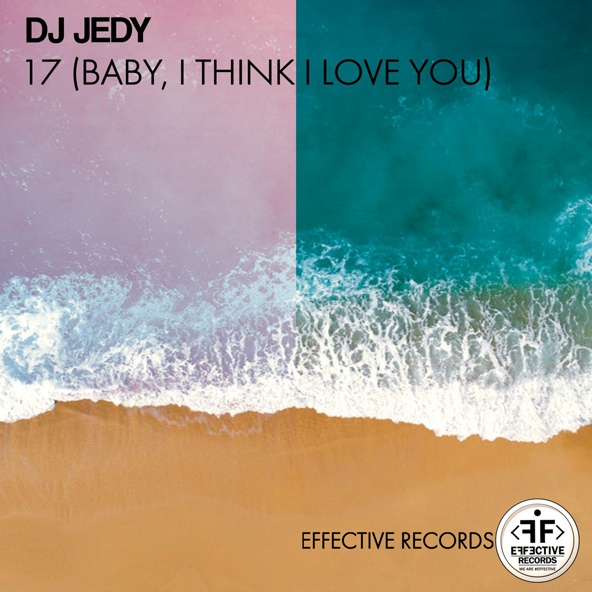DJ Jedy - 17 (Baby, I Think I Love You)