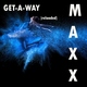 Maxx - Get a Way (Aaron Ambrose Edit)