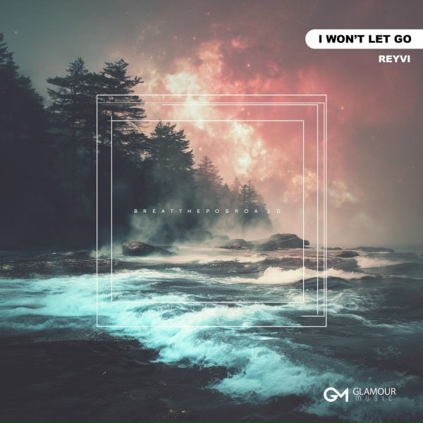 REYVI - I Won&rsquo;t Let Go