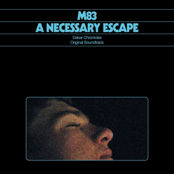 M83 - A Necessary Escape (Part 2)