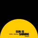 Axwell /\ Ingrosso, Axwell, Sebastian Ingrosso - Sun Is Shining (R3hab Remix) (R3hab Remix)