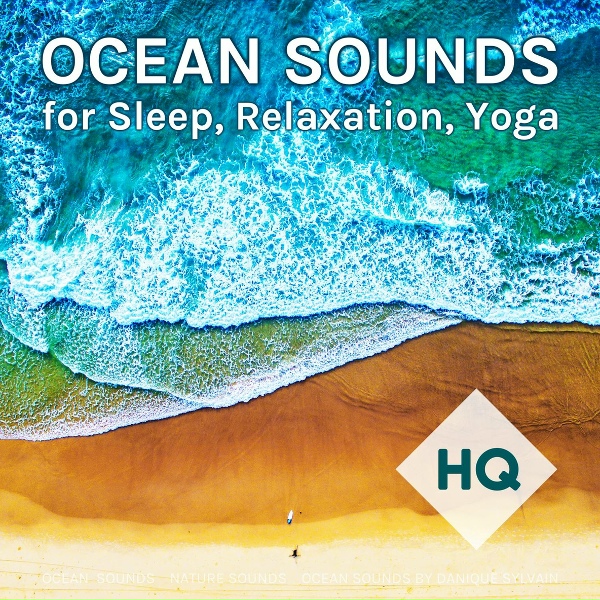 Ocean Sounds, Nature Sounds, Ocean Sounds by Danique Sylvain - Wave Sounds for Sleeping