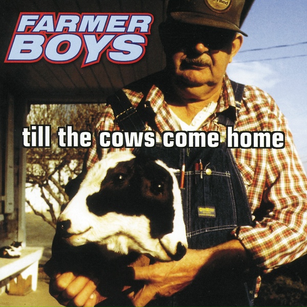 Farmer Boys - Till The Cows Come Home