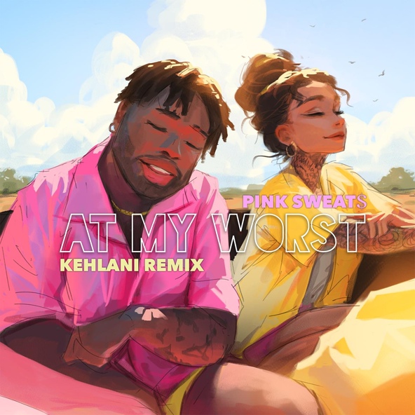 Pink Sweat$ feat. Kehlani - At My Worst (feat. Kehlani)