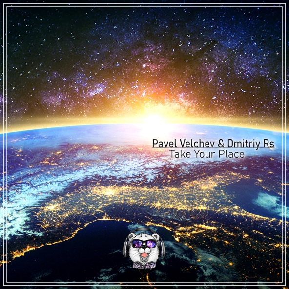 Pavel Velchev, Dmitriy Rs - Take Your Place