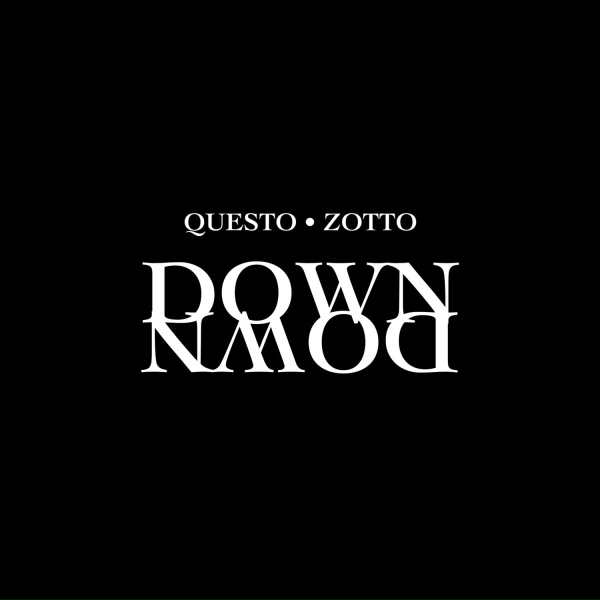 Questo, Zotto - Down Down