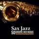 Jazz Sax Lounge Collection - Sax Jazz &ndash; Groove Mix