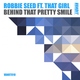 Robbie Seed feat. That Girl - Behind That Pretty Smile