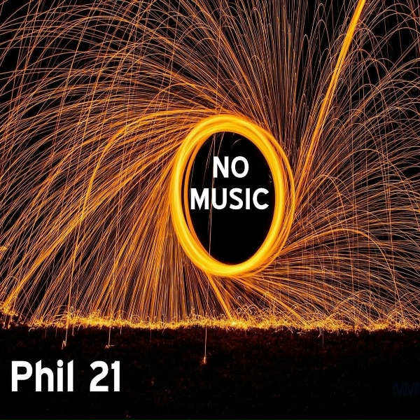 Phil 21 - No Music