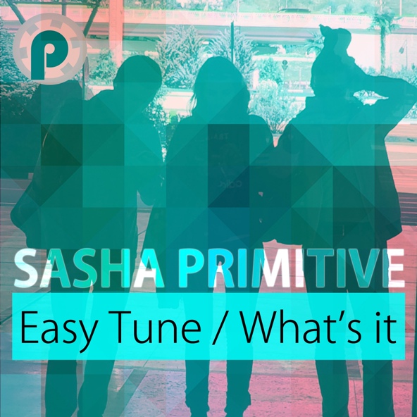 Sasha Primitive - Easy Tune (1st Mix)