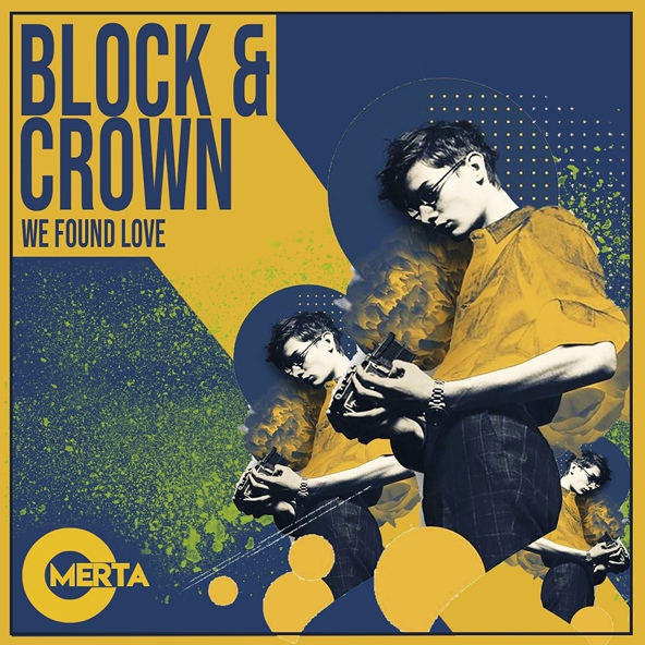 Block & Crown - We Found Love