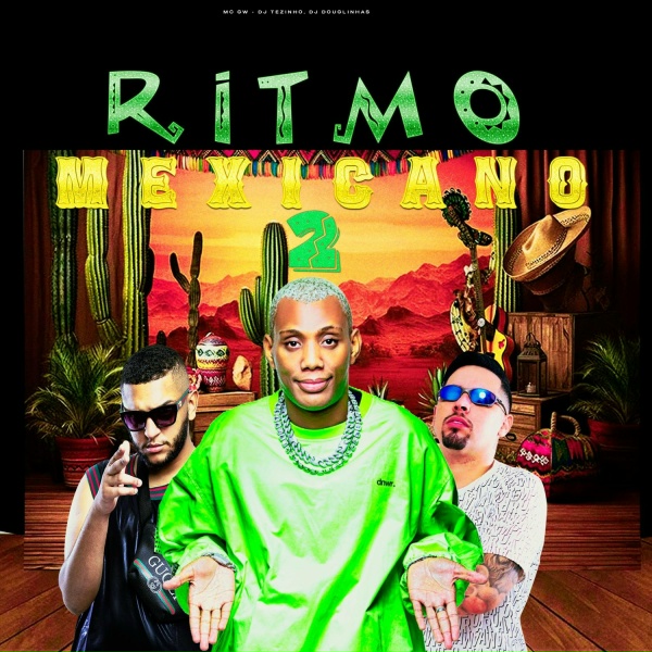 MC Gw, DJ Tezinho, DJ Douglinhas - Ritmo Mexicano 2
