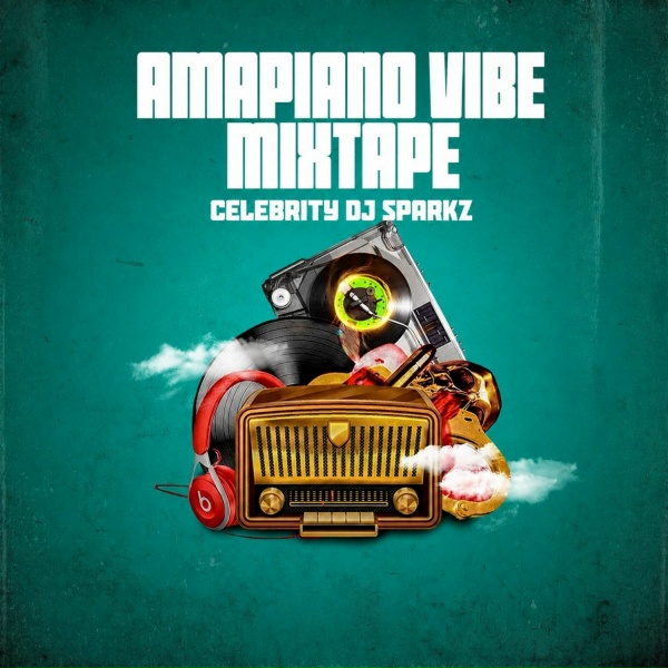 Celebrity Dj Sparkz - Amapiano Vibe Mixtape