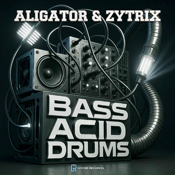 DJ Aligator, Zytrix - Bass : Acid : Drums