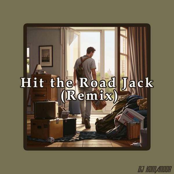 DJ KOMANDOR - Hit the Road Jack (Remix)
