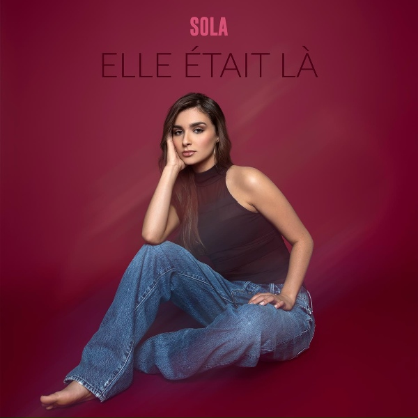 Sola - Elle &eacute;tait l&agrave;
