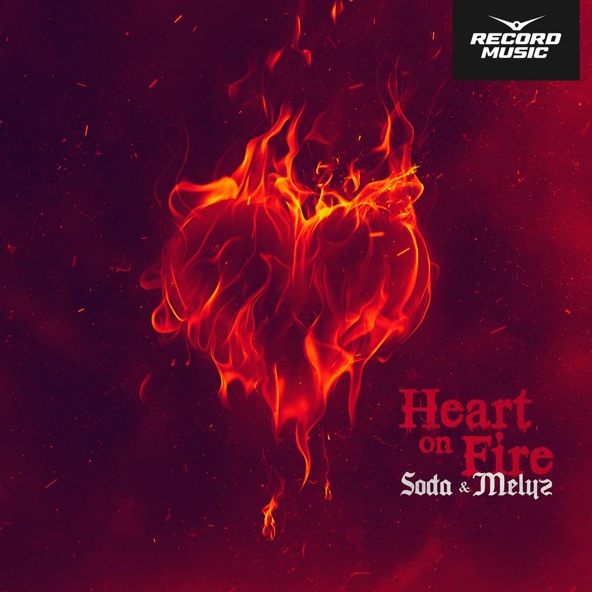 Soda, Melyz - Heart on Fire