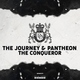 The Journey, Pantheon - The Conqueror (Original Mix) (Original Mix)