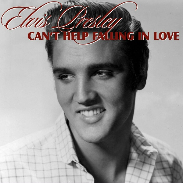 Elvis Presley - Can't Help Falling in Love