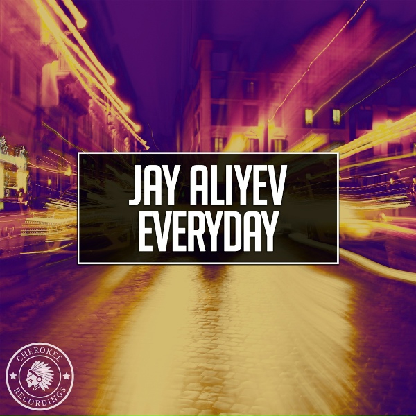 Jay Aliyev - Everyday