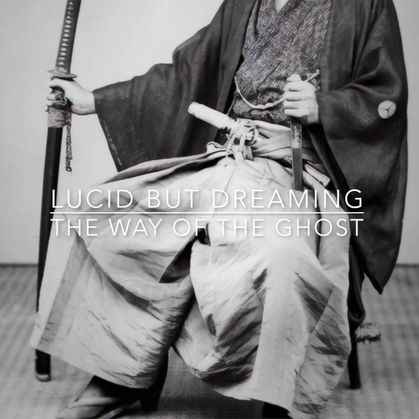 Lucid But Dreaming - The Way of the Ghost (From "The Ghost of Tsushima")