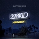 220 KID, GRACEY - Don&rsquo;t Need Love