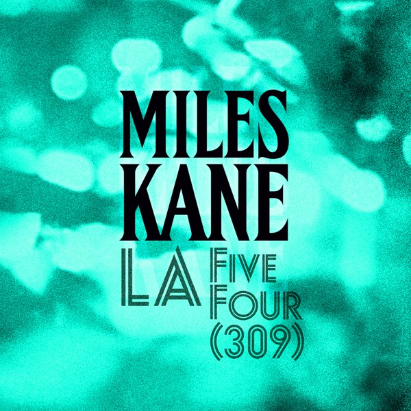 Miles Kane - LA Five Four (309)
