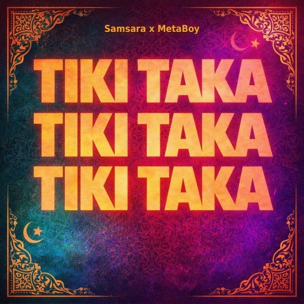 Samsara, MetaBoy - Tiki Taka