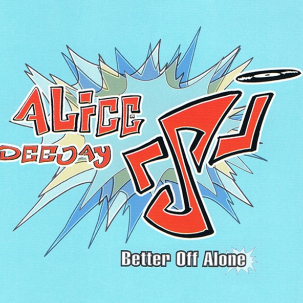 Alice DJ - Better Off Alone