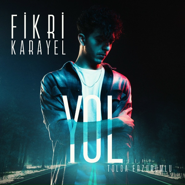 Fikri Karayel feat. Tolga Erzurumlu - Yol
