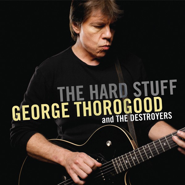 George Thorogood & The Destroyers - Any Town USA