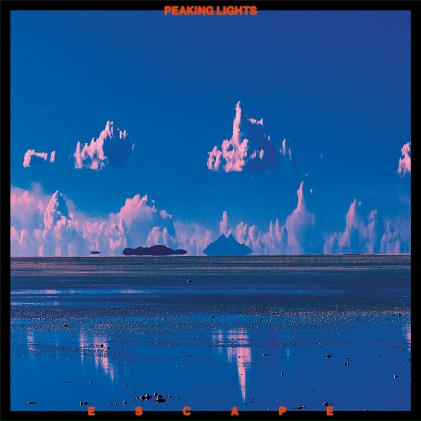 Peaking Lights - Dreams