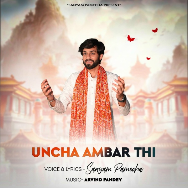 Sanyam Pamecha - Uncha Ambar Thi