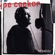 Joe Cocker - Don't Let Me Be Misunderstood