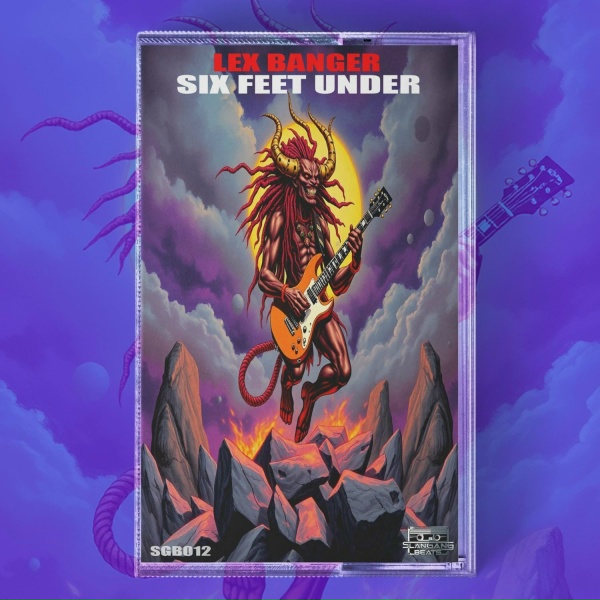 Lex Banger - Six Feet Under