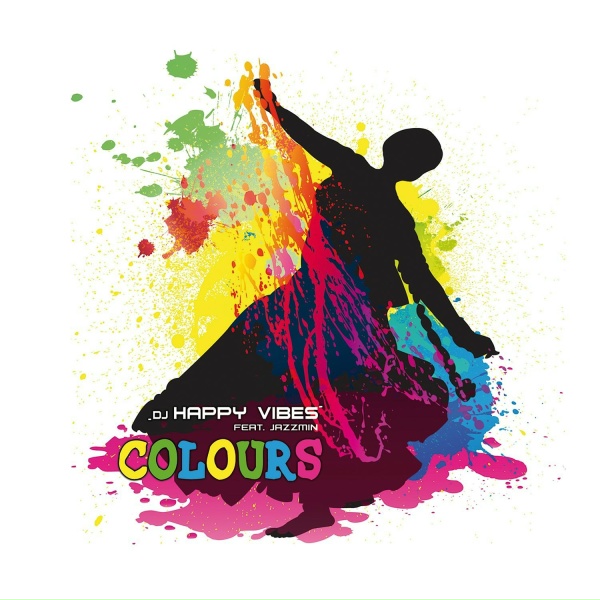 DJ Happy Vibes feat. Jazzmin - Colours (Bonus Version Deutsch)