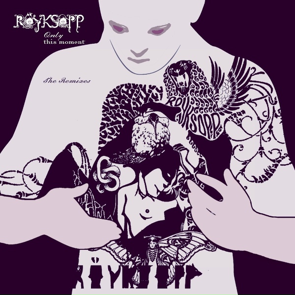 R&ouml;yksopp - Only This Moment