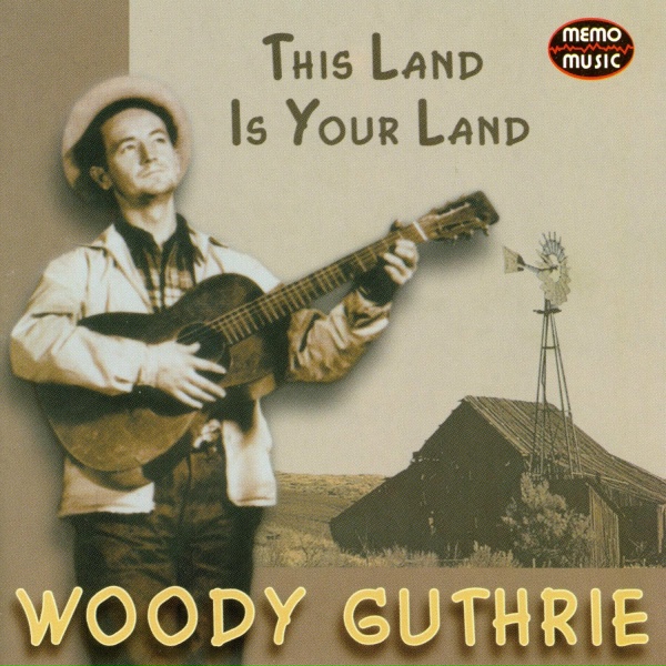 Woody Guthrie - Pastures Of Plenty