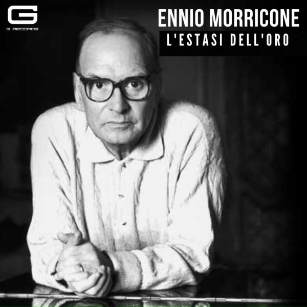 Ennio Morricone - Ennio Morricone L'estasi dell'oro