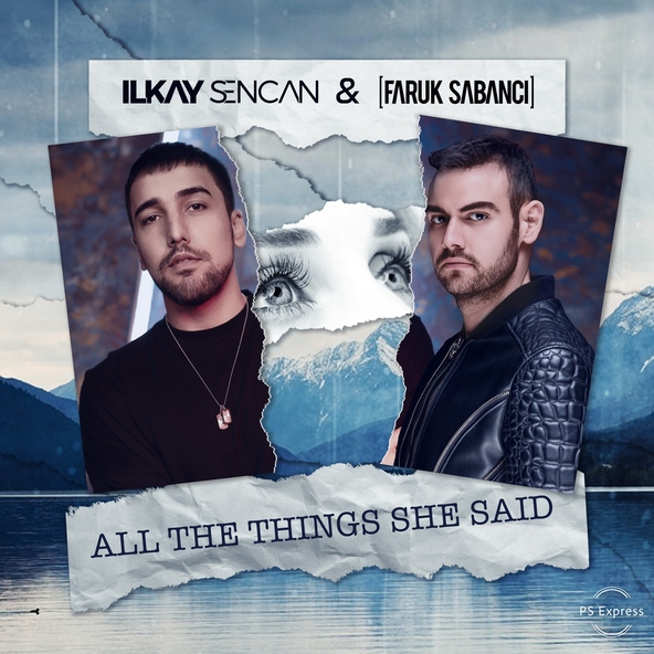 Ilkay Sencan, Faruk Sabanci - All The Things She Said