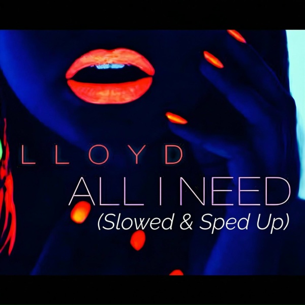 Lloyd - All I Need