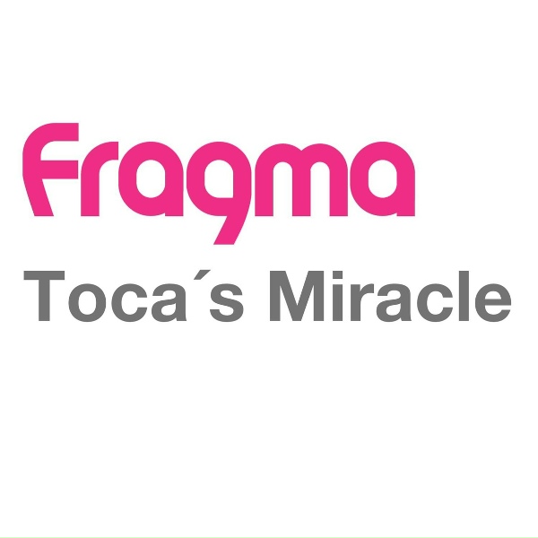 Fragma - Toca's Miracle