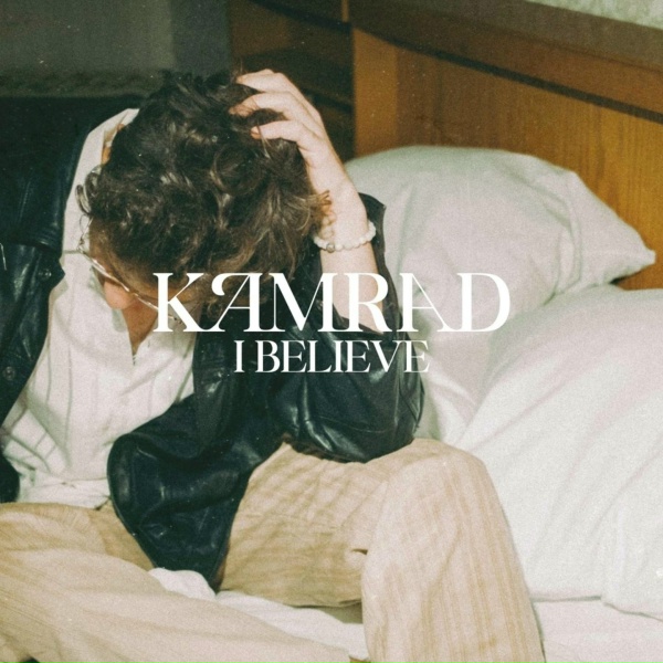 KAMRAD - I Believe