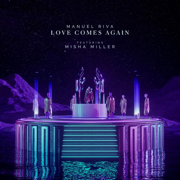 Manuel Riva feat. Misha Miller - Love Comes Again