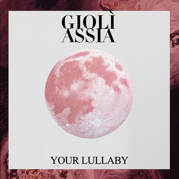 Gioli & Assia - Your Lullaby