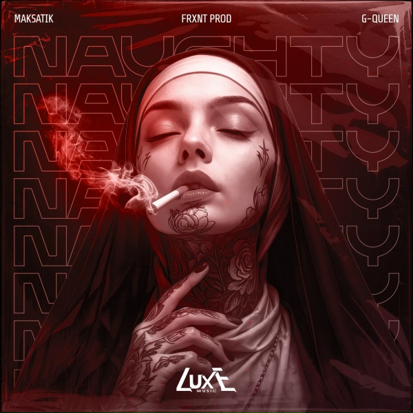 Maksatik, FRXNT Prod, G-Queen - NAUGHTY