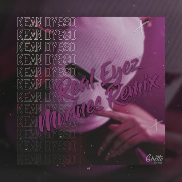 KEAN DYSSO - Real Eyez